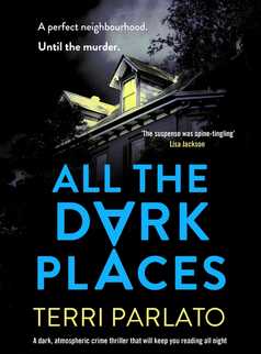 All The Dark Places by Terri Parlato