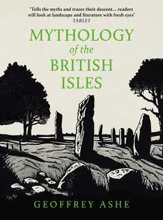 Mythology of the British Isles by Geoffrey Ashe