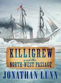 Killigrew and the North-West Passage by Jonathan Lunn