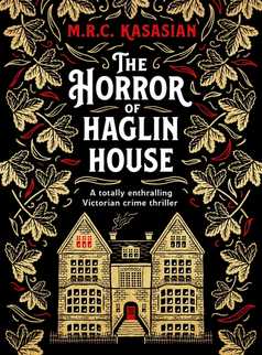 The Horror of Haglin House by M.R.C. Kasasian