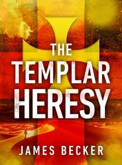 The Templar Heresy by James Becker