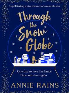 Through the Snow Globe by Annie Rains