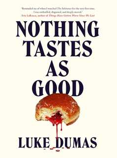 Nothing Tastes As Good by Luke Dumas
