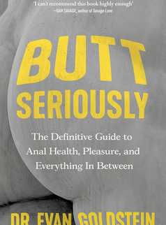 Butt Seriously by Evan Goldstein