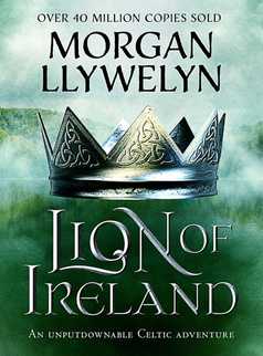 Lion of Ireland by Morgan Llywelyn