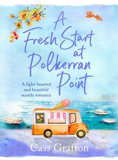 A Fresh Start at Polkerran Point by Cass Grafton