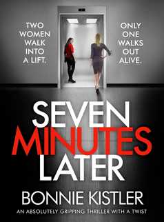 Seven Minutes Later by Bonnie Kistler