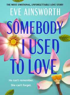 Somebody I Used to Love by Eve Ainsworth