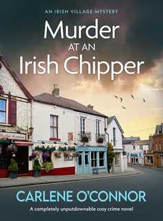 Murder at an Irish Chipper by Carlene O'Connor