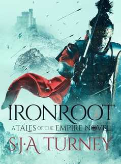 Ironroot by S.J.A. Turney