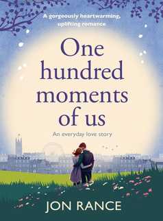 One Hundred Moments of Us by Jon Rance