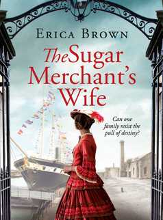 The Sugar Merchant's Wife by Erica Brown