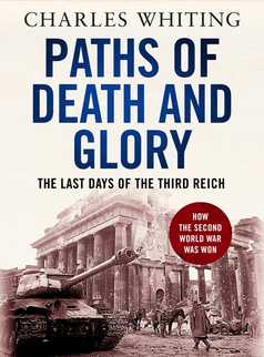 Paths of Death and Glory by Charles Whiting