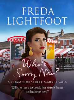 Who's Sorry Now by Freda Lightfoot