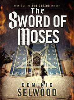 The Sword of Moses by Dominic Selwood