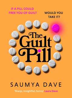 The Guilt Pill by Saumya Dave