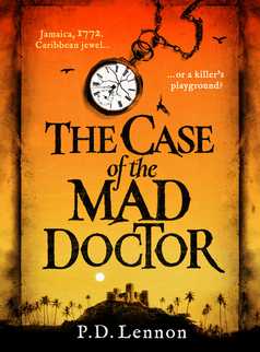 The Case of the Mad Doctor by P.D. Lennon