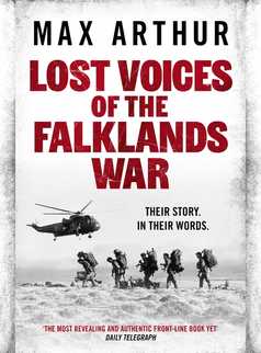Lost Voices of the Falklands War by Max Arthur