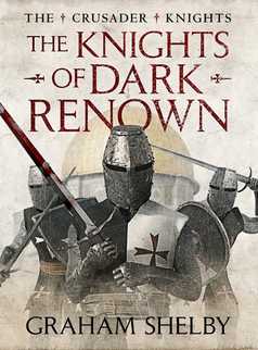 The Knights of Dark Renown by Graham Shelby
