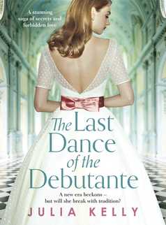The Last Dance of the Debutante by Julia Kelly