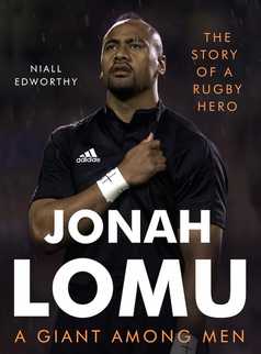 Jonah Lomu, A Giant Among Men by Niall Edworthy