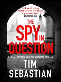 The Spy in Question by Tim Sebastian