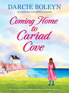 Coming Home to Cariad Cove by Darcie Boleyn