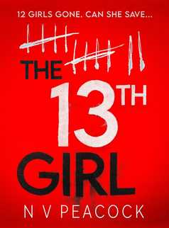 The 13th Girl by N V Peacock