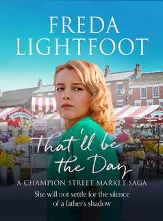 That'll be the Day by Freda Lightfoot