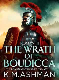 Roman III - The Wrath of Boudicca by K. M. Ashman