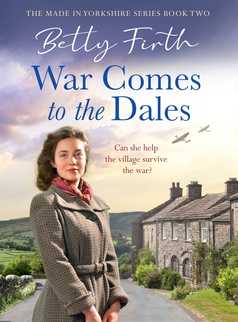 War Comes to the Dales by Betty Firth