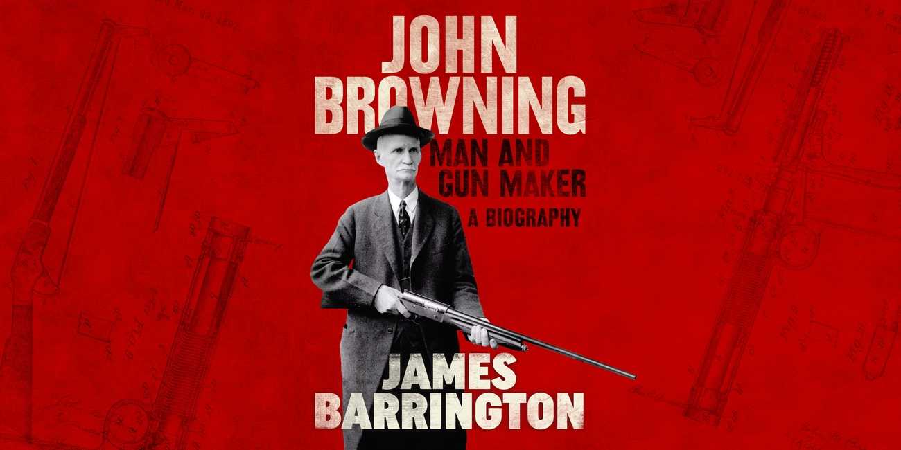 Cover of John Browning: Man and Gun Maker