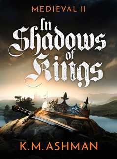Medieval II - In Shadows of Kings by K. M. Ashman