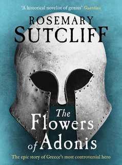 The Flowers of Adonis by Rosemary Sutcliff