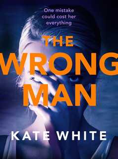 The Wrong Man by Kate White