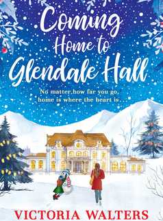 Coming Home to Glendale Hall by Victoria Walters