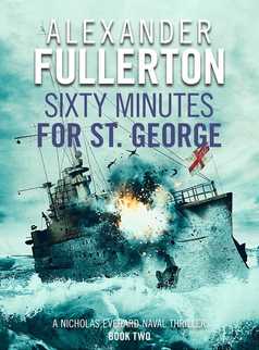 Sixty Minutes for St. George by Alexander Fullerton