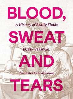 Blood, Sweat and Tears by Ruben Verwaal