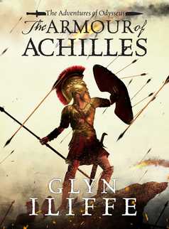 The Armour of Achilles by Glyn Iliffe