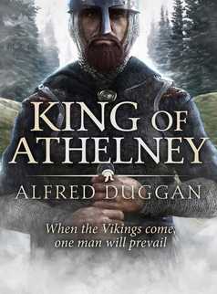 The King of Athelney by Alfred Duggan