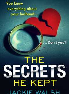 The Secrets He Kept by Jackie Walsh