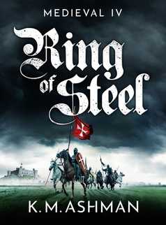 Medieval IV - Ring of Steel by K. M. Ashman