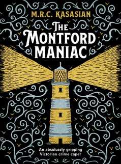 The Montford Maniac by M.R.C. Kasasian
