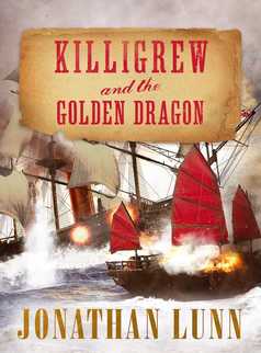 Killigrew and the Golden Dragon by Jonathan Lunn