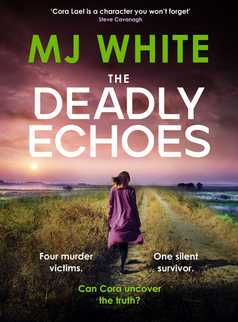 The Deadly Echoes by MJ White