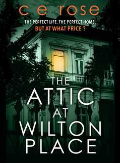 The Attic at Wilton Place by CE Rose