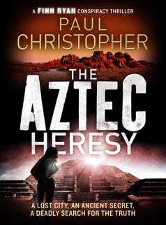 The Aztec Heresy by Paul Christopher