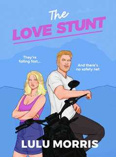 The Love Stunt by Lulu Morris