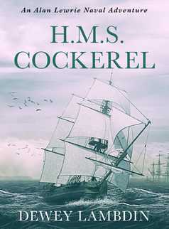H.M.S. Cockerel by Dewey Lambdin