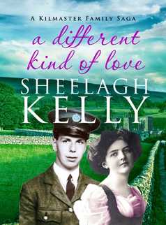 A Different Kind of Love by Sheelagh Kelly